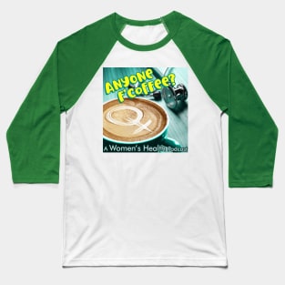 Anyone F’Coffee Baseball T-Shirt